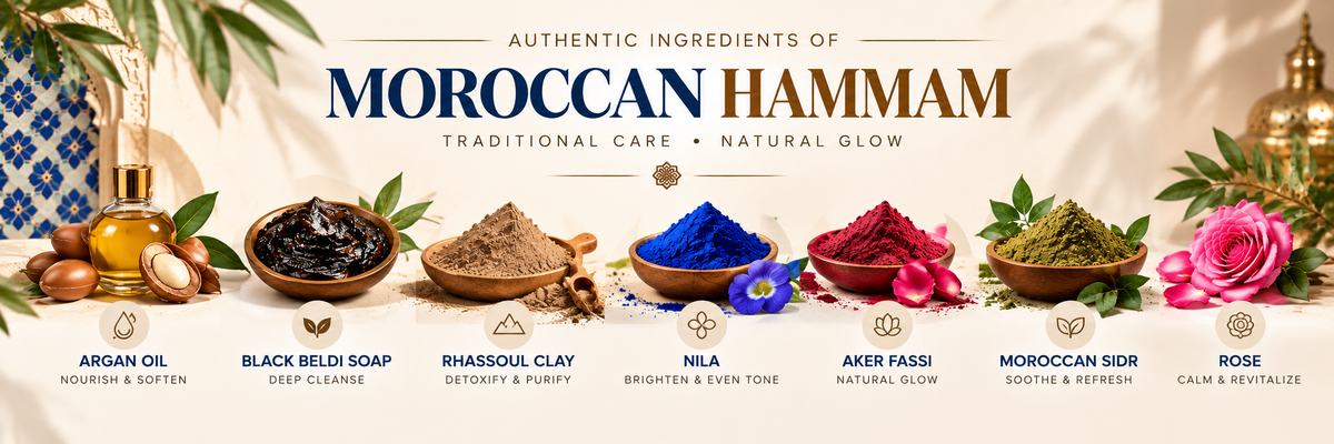 Authentic ingredients of Moroccan Hammam: Argan Oil, Black Beldi Soap, Rhassoul Clay, Nila, Aker Fassi, Moroccan Sidr and Rose